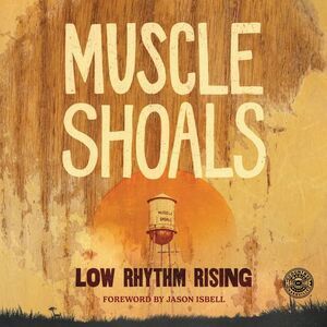 Muscle Shoals: Low Rhythm Rising -- Country Music Hall of Fame and Museum